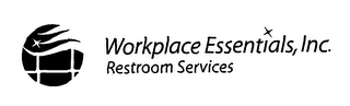 WORKPLACE ESSENTIALS, INC. RESTROOM SERVICES