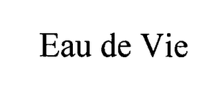 EAU DE VIE