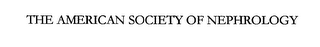 THE AMERICAN SOCIETY OF NEPHROLOGY