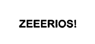 ZEEERIOS!