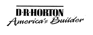 D R HORTON AMERICA'S BUILDER