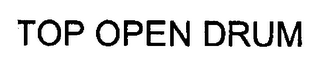 TOP OPEN DRUM
