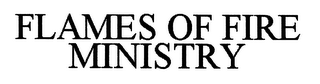 FLAMES OF FIRE MINISTRY