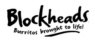 BLOCKHEADS BURRITOS BROUGHT TO LIFE!