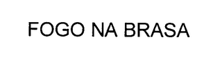 FOGO NA BRASA