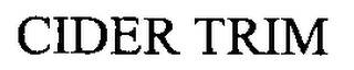 CIDER TRIM