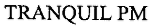 TRANQUIL PM
