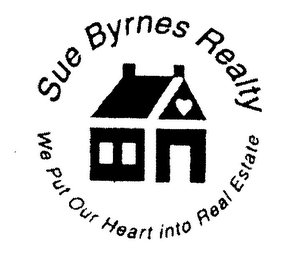 SUE BYRNES REALTY WE PUT OUR HEART INTO REAL ESTATE