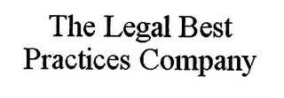 THE LEGAL BEST PRACTICES COMPANY