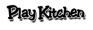 PLAY KITCHEN