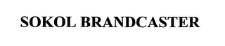 SOKOL BRANDCASTER