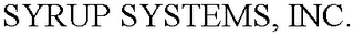 SYRUP SYSTEMS, INC.