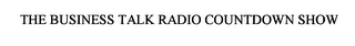 THE BUSINESS TALK RADIO COUNTDOWN SHOW