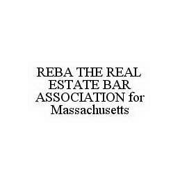 REBA THE REAL ESTATE BAR ASSOCIATION FOR MASSACHUSETTS