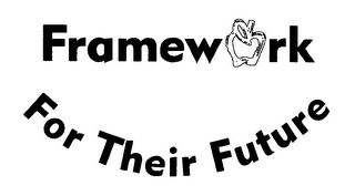 FRAMEWORK FOR THEIR FUTURE