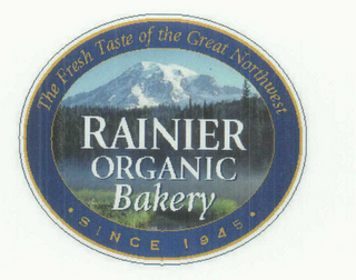 THE FRESH TASTE OF THE GREAT NORTHWEST RAINIER ORGANIC BAKERY SINCE 1945