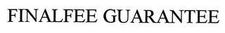 FINALFEE GUARANTEE