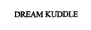 DREAM KUDDLE