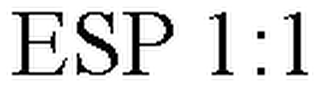 ESP 1:1