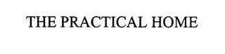 THE PRACTICAL HOME