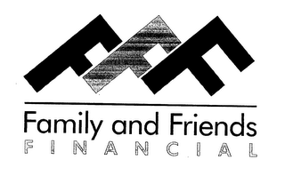 FFF FAMILY AND FRIENDS FINANCIAL