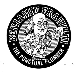 BENJAMIN FRANKLIN THE PUNCTUAL PLUMBER