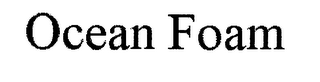 OCEAN FOAM