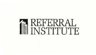 REFERRAL INSTITUTE
