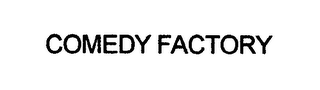 COMEDY FACTORY