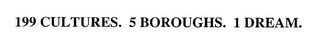 199 CULTURES. 5 BOROUGHS. 1 DREAM.