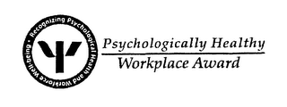 PSYCHOLOGICALLY HEALTHY WORKPLACE AWARDRECOGNIZING PSYCHOLOGICAL HEALTH AND WORKFORCE WELL-BEING