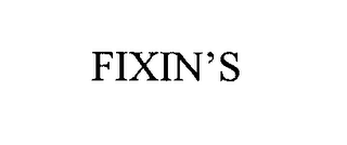 FIXIN'S