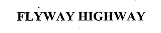 FLYWAY HIGHWAY