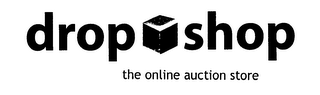 DROP SHOP THE ONLINE AUCTION STORE