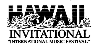 HAWAIIAN INVITATIONAL "INTERNATIONAL MUSIC FESTIVAL"