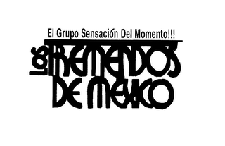 EL GRUPO SENSACIÓN DEL MOMENTO!!! LOS TREMENDOS DE MÉXICO