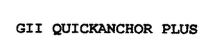 GII QUICKANCHOR PLUS