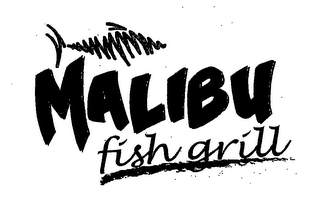 MALIBU FISH GRILL