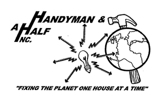 HANDYMAN & A HALF INC. "FIXING THE PLANET ONE HOUSE AT A TIME"