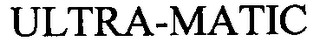 ULTRA-MATIC