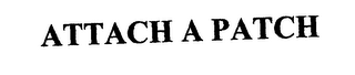 ATTACH A PATCH