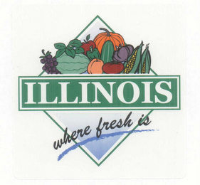 ILLINOIS WHERE FRESH IS