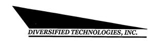 DIVERSIFIED TECHNOLOGIES, INC.