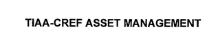 TIAA-CREF ASSET MANAGEMENT