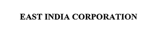 EAST INDIA CORPORATION