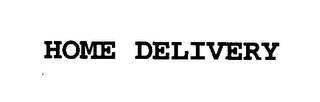 HOME DELIVERY