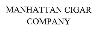 MANHATTAN CIGAR COMPANY