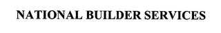 NATIONAL BUILDER SERVICES