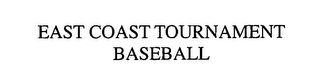 EAST COAST TOURNAMENT BASEBALL