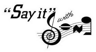 "SAY IT " WITH SONG